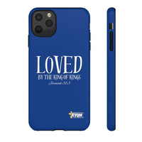 LOVED By The King of Kings Tough Phone Cases