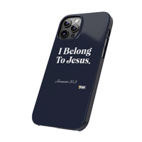 I Belong To Jesus Slim Phone Cases