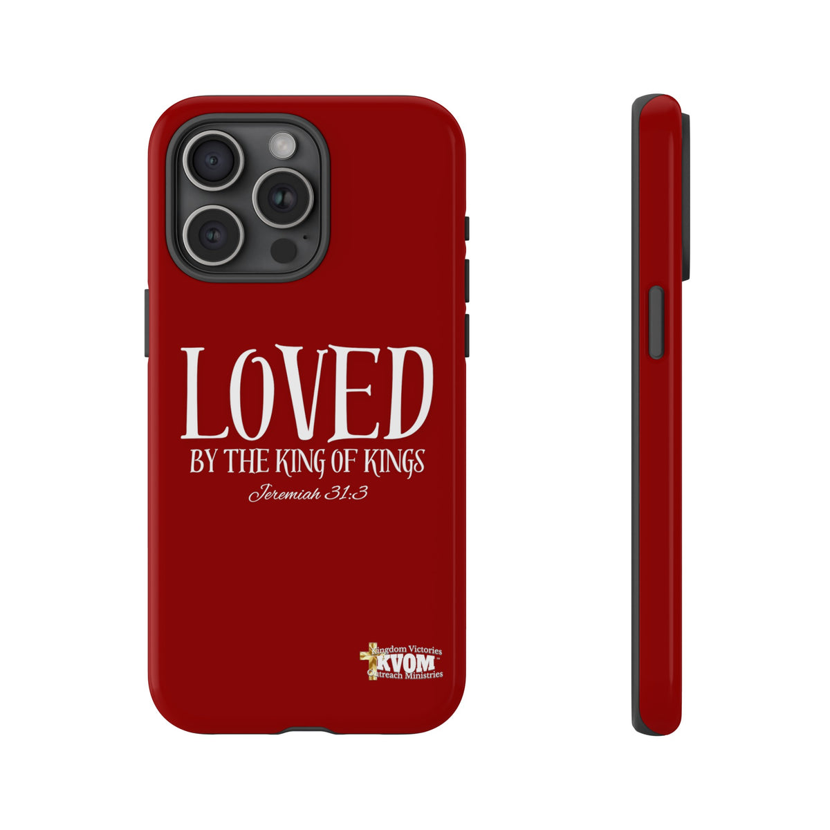 LOVED By The King of Kings Tough Phone Cases