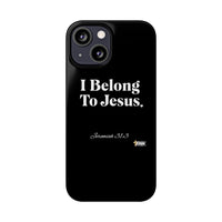 I Belong To Jesus Slim Phone Cases