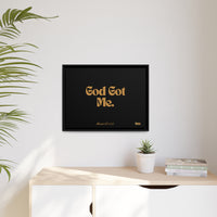 God Got Me Matte Canvas, Black Frame