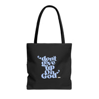 Don't Give Up On God Tote Bag, Black