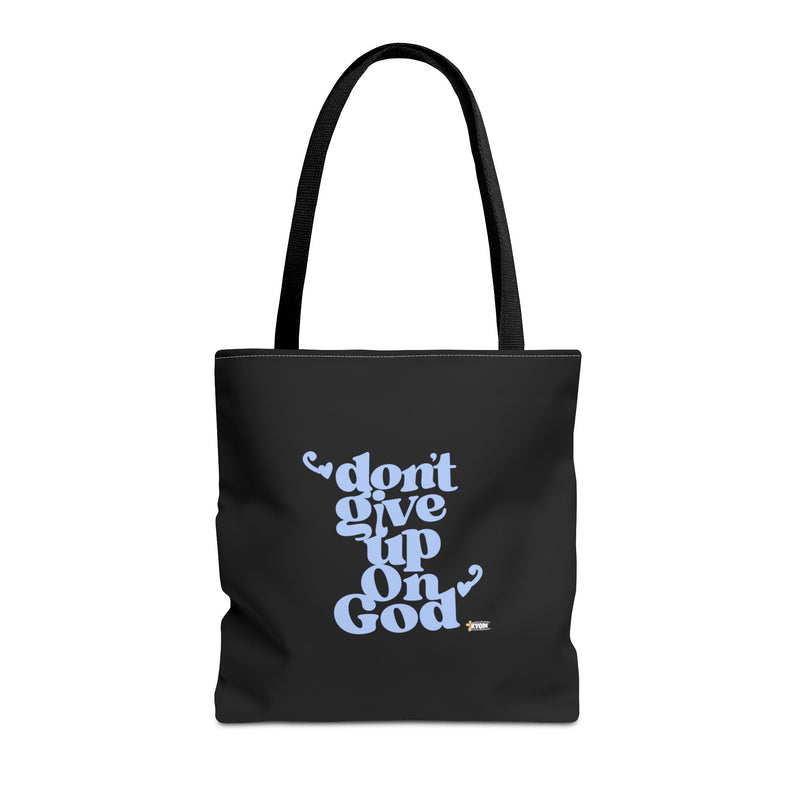 Don't Give Up On God Tote Bag, Black