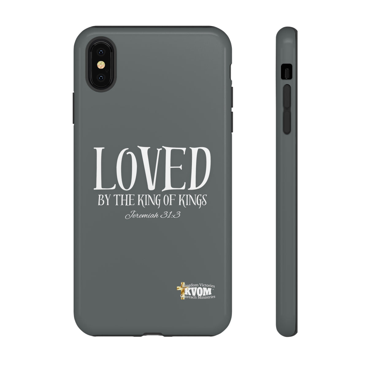 LOVED By The King of Kings Tough Phone Cases