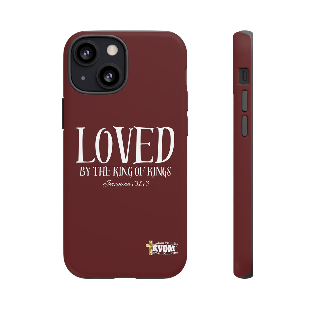 LOVED By The King of Kings Tough Phone Cases