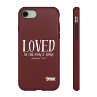 LOVED By The King of Kings Tough Phone Cases