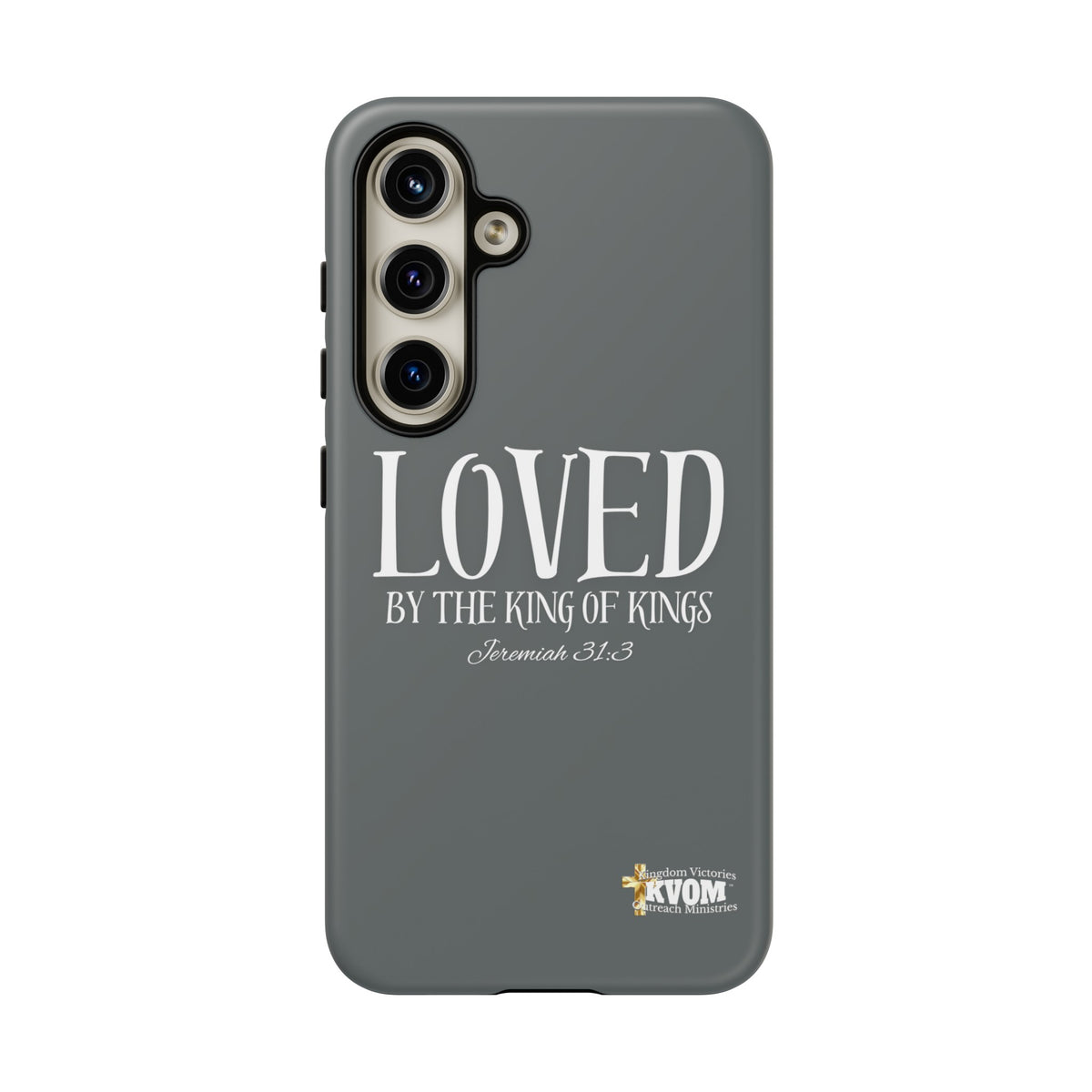 LOVED By The King of Kings Tough Phone Cases