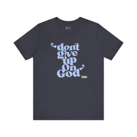 Don't Give Up On God Women's Short Sleeve Shirt, Navy-Grey