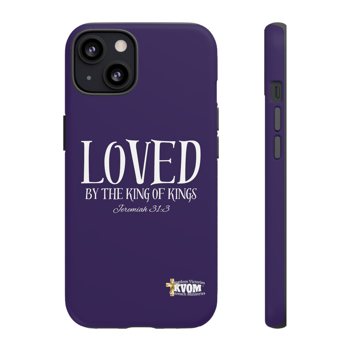 LOVED By The King of Kings Tough Phone Cases