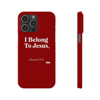 I Belong To Jesus Slim Phone Cases