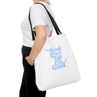 Don't Give Up On God Tote Bag, White