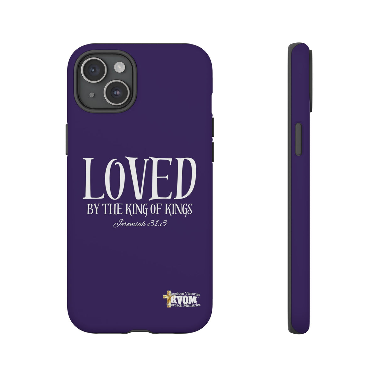 LOVED By The King of Kings Tough Phone Cases