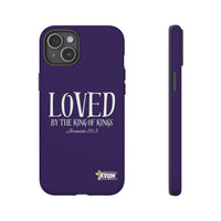 LOVED By The King of Kings Tough Phone Cases