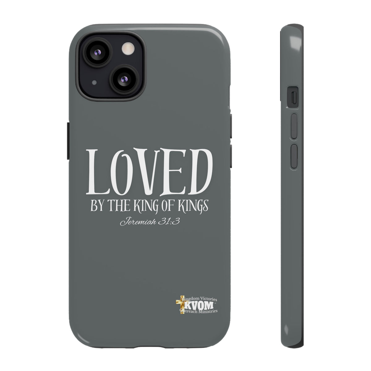 LOVED By The King of Kings Tough Phone Cases