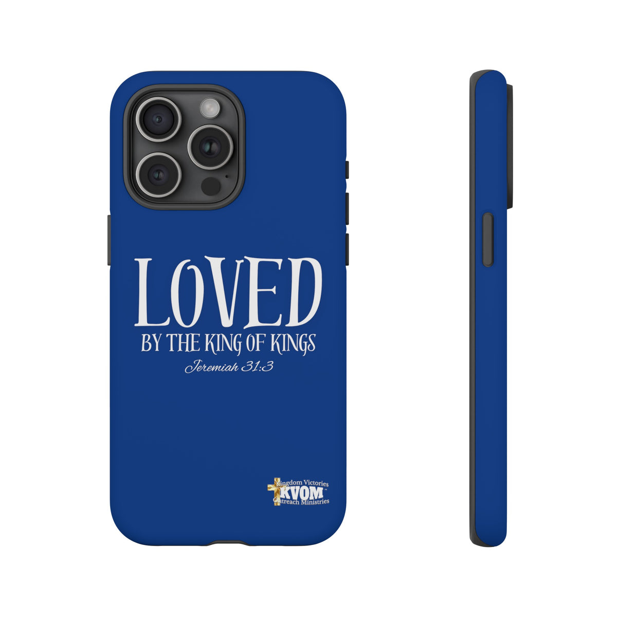 LOVED By The King of Kings Tough Phone Cases