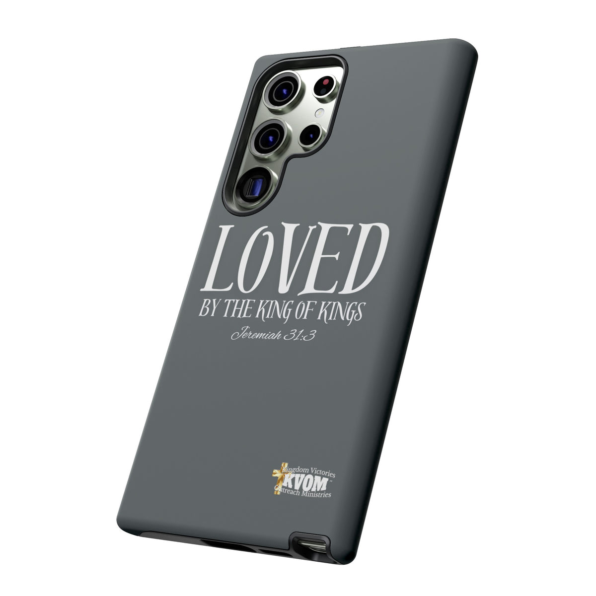 LOVED By The King of Kings Tough Phone Cases