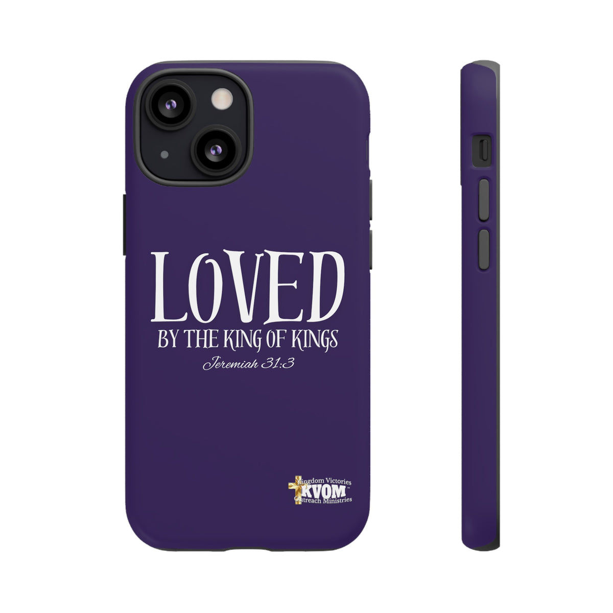 LOVED By The King of Kings Tough Phone Cases