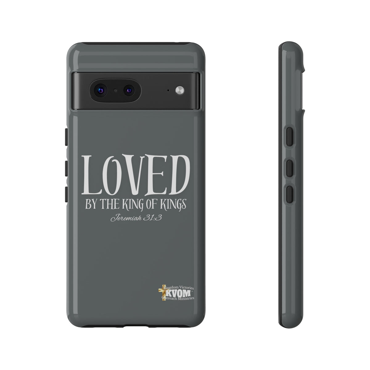 LOVED By The King of Kings Tough Phone Cases