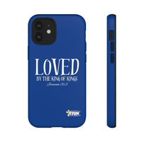 LOVED By The King of Kings Tough Phone Cases