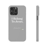 I Belong To Jesus Slim Phone Cases