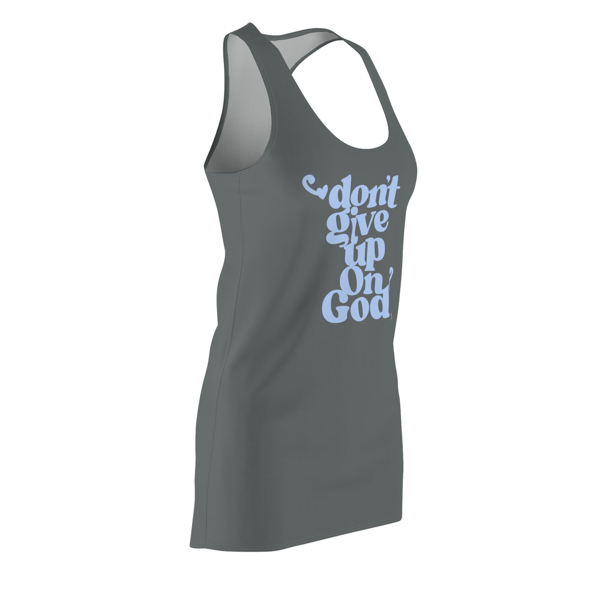 Don't Give Up On God Women's Racerback Dress, Grey