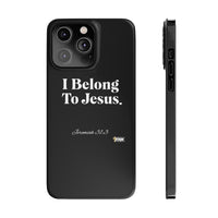 I Belong To Jesus Slim Phone Cases