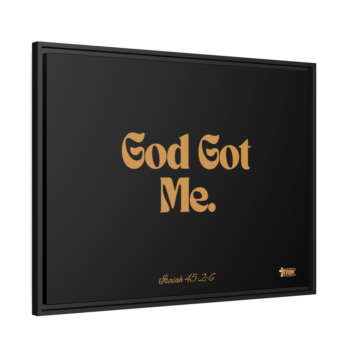 God Got Me Matte Canvas, Black Frame