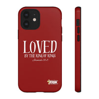 LOVED By The King of Kings Tough Phone Cases