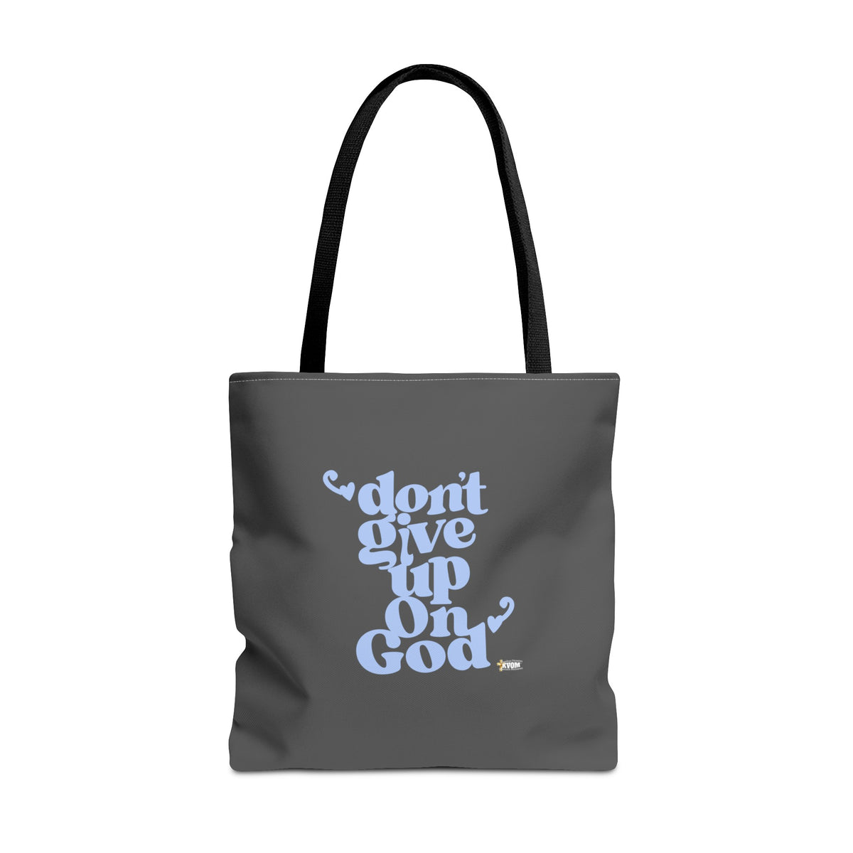 Don't Give Up On God Tote Bag, Grey