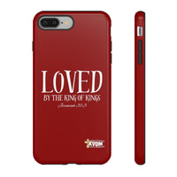 LOVED By The King of Kings Tough Phone Cases