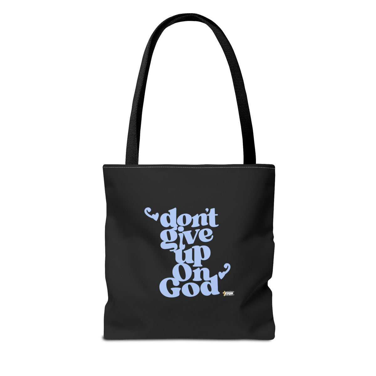 Don't Give Up On God Tote Bag, Black