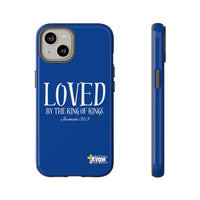 LOVED By The King of Kings Tough Phone Cases