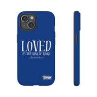 LOVED By The King of Kings Tough Phone Cases