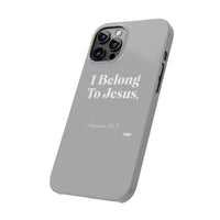 I Belong To Jesus Slim Phone Cases