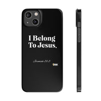 I Belong To Jesus Slim Phone Cases