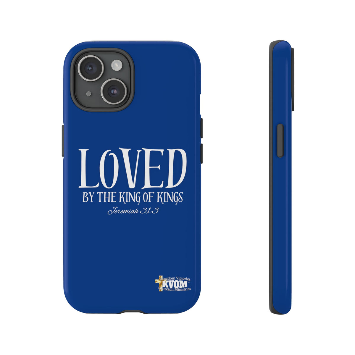 LOVED By The King of Kings Tough Phone Cases