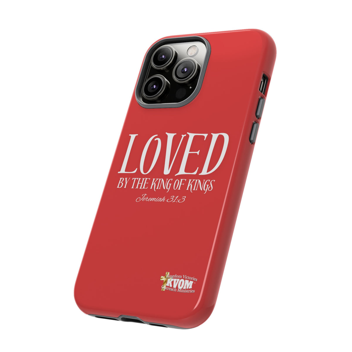 Copy of LOVED By The King of Kings Tough Phone Cases