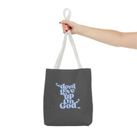 Don't Give Up On God Tote Bag, Grey