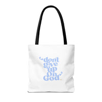 Don't Give Up On God Tote Bag, White