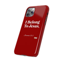 I Belong To Jesus Slim Phone Cases