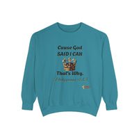 Cause God Said I Can Unisex Sweatshirt-KVOM