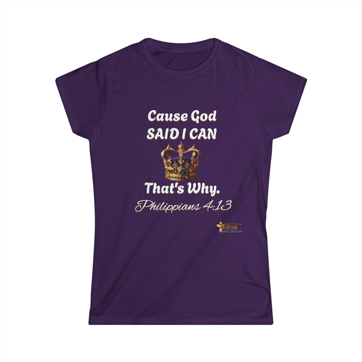 Cause God Said I Can Women's Softstyle T-Shirt-KVOM