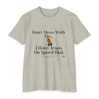 Don't Mess With Me, Jesus On Speed-Dial Unisex Jersey Style T-shirt-KVOM