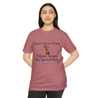 Don't Mess With Me, Jesus On Speed-Dial Unisex Jersey Style T-shirt-KVOM