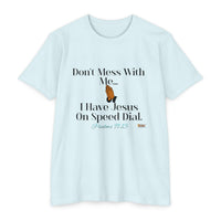 Don't Mess With Me, Jesus On Speed-Dial Unisex Jersey Style T-shirt-KVOM