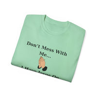 Don't Mess With Me Jesus On Speed Dial Unisex T-Shirt-KVOM