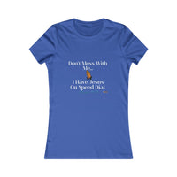 Don't Mess With Me, Jesus On Speed-Dial Women's Fitted Shirt-KVOM