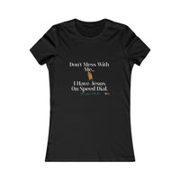 Don't Mess With Me, Jesus On Speed-Dial Women's Fitted Shirt-KVOM