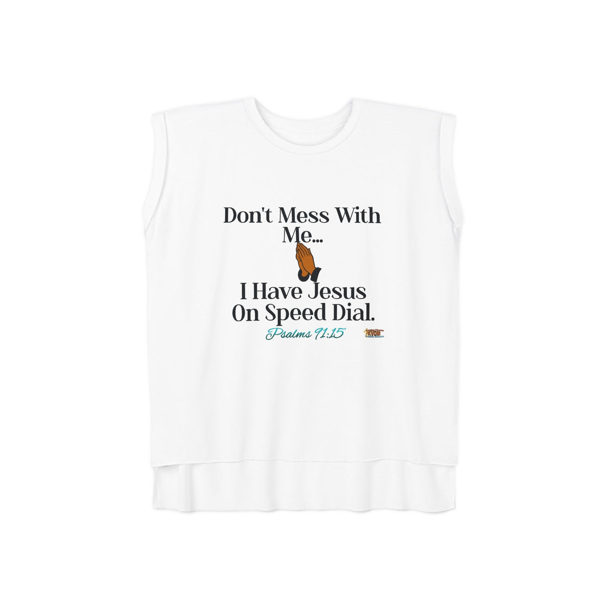 Don't Mess With Me Jesus On Speed-Dial Women’s Flowy Muscle Shirt, White