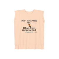 Don't Mess With Me Jesus On Speed-Dial Women’s Flowy Muscle Shirt, White